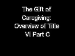 The Gift of Caregiving: Overview of Title VI Part C