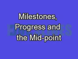Milestones, Progress and the Mid-point