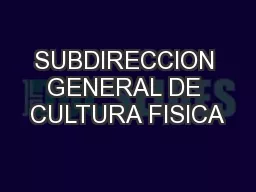 SUBDIRECCION GENERAL DE CULTURA FISICA