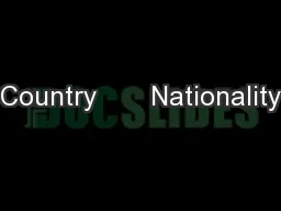 Country       Nationality