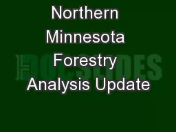 Northern Minnesota Forestry Analysis Update