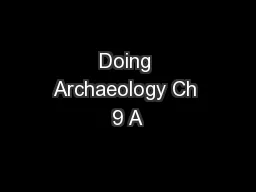 Doing Archaeology Ch 9 A