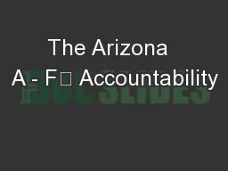 The Arizona  A - F	 Accountability