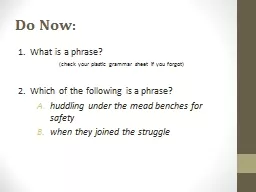 Do Now: 1.  What is  a phrase?