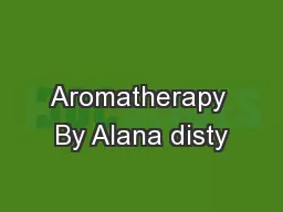 Aromatherapy By Alana disty