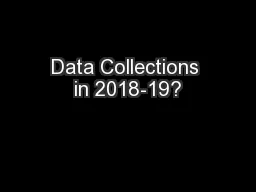Data Collections in 2018-19?