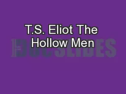 T.S. Eliot The Hollow Men