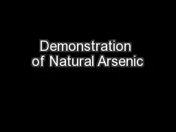 Demonstration of Natural Arsenic