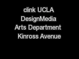 clink UCLA DesignMedia Arts Department  Kinross Avenue