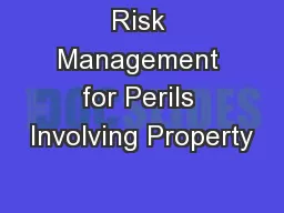 Risk Management for Perils Involving Property