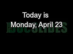 Today is Monday, April 23