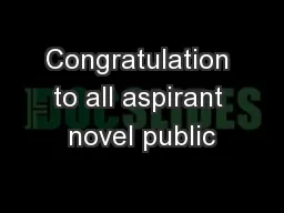Congratulation to all aspirant novel public