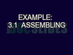 EXAMPLE: 3.1  ASSEMBLING