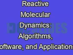 Reactive Molecular Dynamics: Algorithms, Software, and Applications.