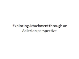 Exploring Attachment through an Adlerian perspective. 