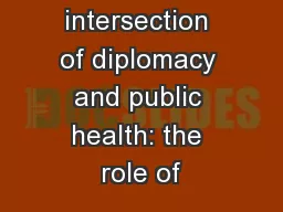 The intersection of diplomacy and public health: the role of
