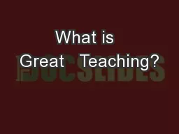 What is  Great   Teaching?