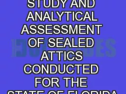 FIELD STUDY AND ANALYTICAL ASSESSMENT OF SEALED ATTICS CONDUCTED FOR THE STATE OF FLORIDA