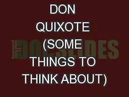 DON QUIXOTE (SOME THINGS TO THINK ABOUT)