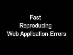 Fast Reproducing Web Application Errors