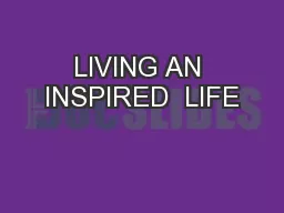 LIVING AN INSPIRED  LIFE