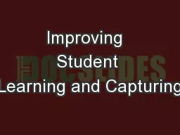 Improving  Student Learning and Capturing
