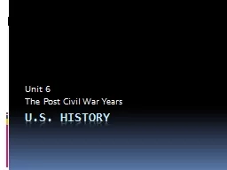 U.S. History Unit 6 The Post Civil War Years