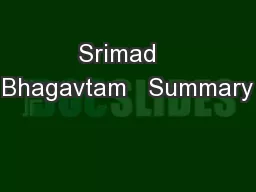 Srimad   Bhagavtam   Summary