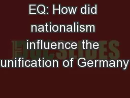EQ: How did nationalism influence the unification of Germany