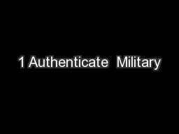 1 Authenticate  Military