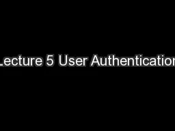 Lecture 5 User Authentication