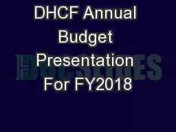 DHCF Annual Budget Presentation For FY2018