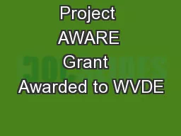 Project AWARE Grant  Awarded to WVDE