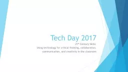 Tech Day 2017 21 st  Century Skills: