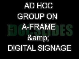AD HOC GROUP ON  A-FRAME & DIGITAL SIGNAGE
