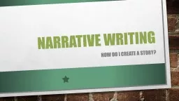 Narrative Writing I can write narratives using effective techniques, descriptive details,