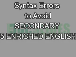 Syntax Errors  to Avoid SECONDARY 5 ENRICHED ENGLISH