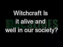 Witchcraft Is it alive and well in our society?
