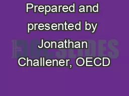 Prepared and presented by Jonathan Challener, OECD