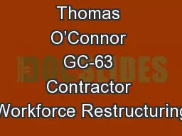 Thomas O’Connor GC-63 Contractor Workforce Restructuring