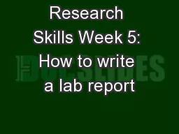 Research Skills Week 5: How to write a lab report