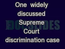 NEXT UP: One  widely discussed Supreme Court discrimination case