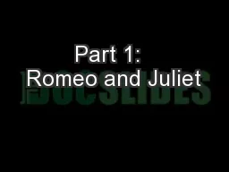 Part 1:  Romeo and Juliet