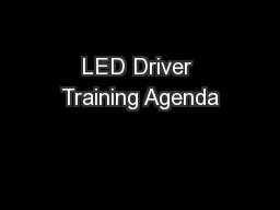 LED Driver Training Agenda