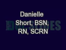 Danielle Short, BSN, RN, SCRN