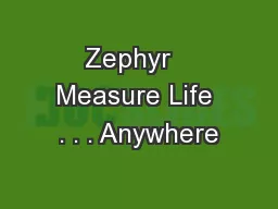 Zephyr   Measure Life . . . Anywhere
