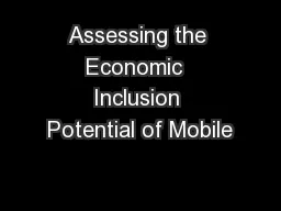 Assessing the Economic  Inclusion Potential of Mobile