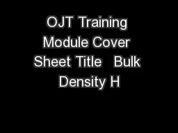 OJT Training Module Cover Sheet Title   Bulk Density H