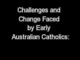 Challenges and Change Faced by Early Australian Catholics: