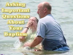 Asking Important Questions About Your Baptism